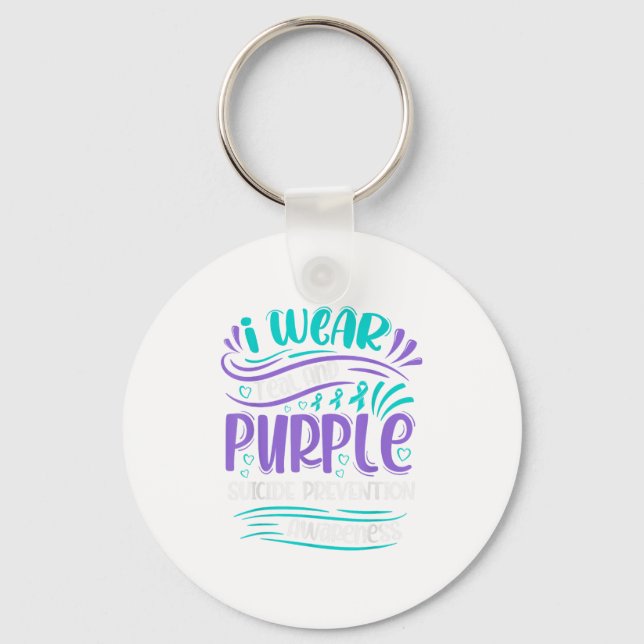 I Wear Teal And Purple Suicide Prevention Awarenes Key Ring (Front)