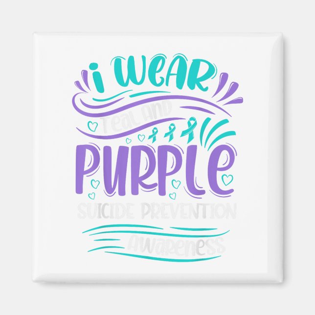 I Wear Teal And Purple Suicide Prevention Awarenes Magnet (Front)