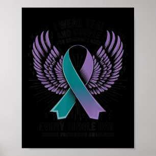 I Wear Teal And Purple Suicide Prevention Awarenes Poster
