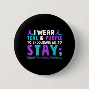 I Wear Teal And Purple To Encourage All To Stay 6 Cm Round Badge