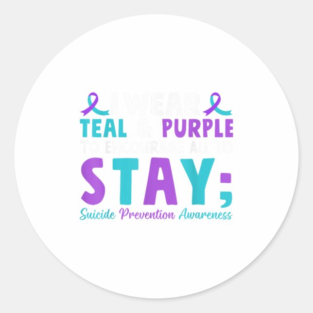 I Wear Teal And Purple To Encourage All To Stay  Classic Round Sticker (Front)