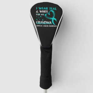 I Wear Teal And White My Grandma Cervical Cancer Golf Head Cover