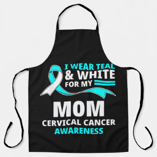 I Wear Teal And White My Mom Cervical Cancer  Apron