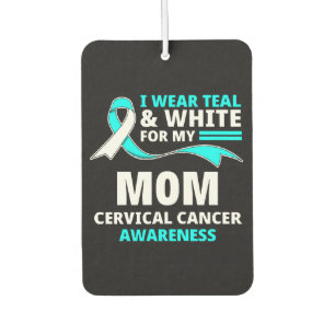 I Wear Teal And White My Mum Cervical Cancer  Car Air Freshener