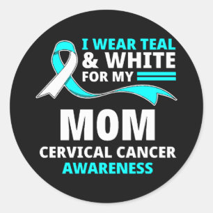 I Wear Teal And White My Mum Cervical Cancer  Classic Round Sticker