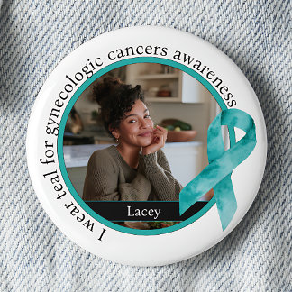 I Wear Teal for Gynaecologic Cancers Awareness 6 Cm Round Badge