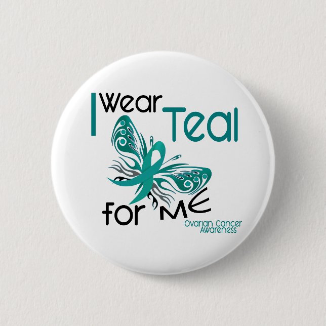 I Wear Teal For ME 45 Ovarian Cancer 6 Cm Round Badge (Front)