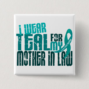 I Wear Teal For Mother-In-Law 6.4 Ovarian Cancer 15 Cm Square Badge