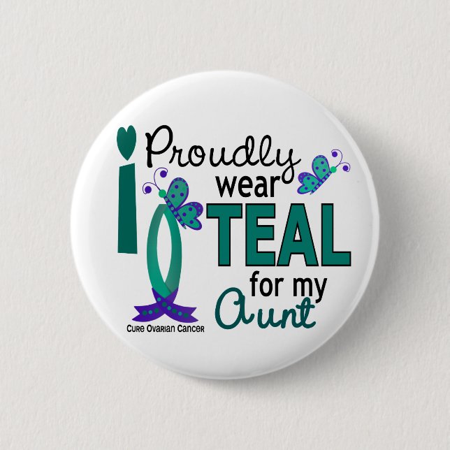 I Wear Teal For My Aunt 27 Ovarian Cancer 6 Cm Round Badge (Front)