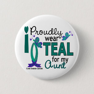 I Wear Teal For My Aunt 27 Ovarian Cancer 6 Cm Round Badge
