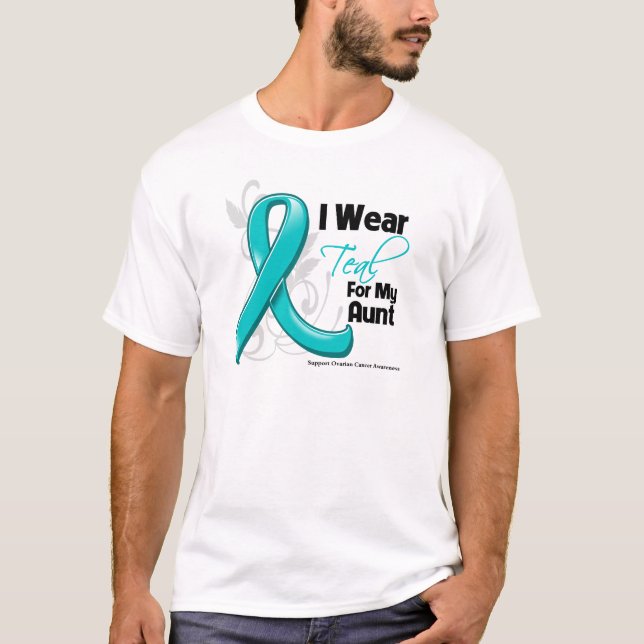 I Wear Teal For My Aunt - Ovarian Cancer T-Shirt (Front)