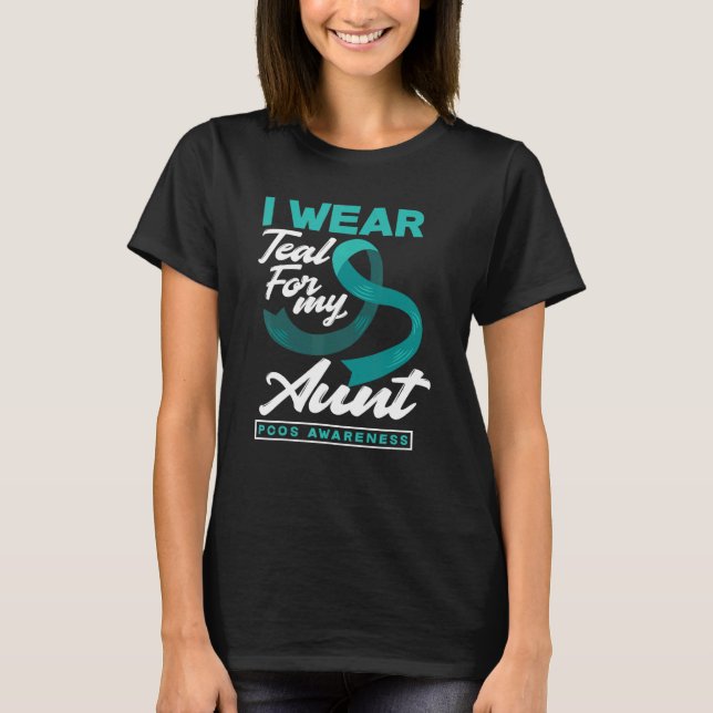 I Wear Teal For My Aunt PCOS Awareness T-Shirt (Front)