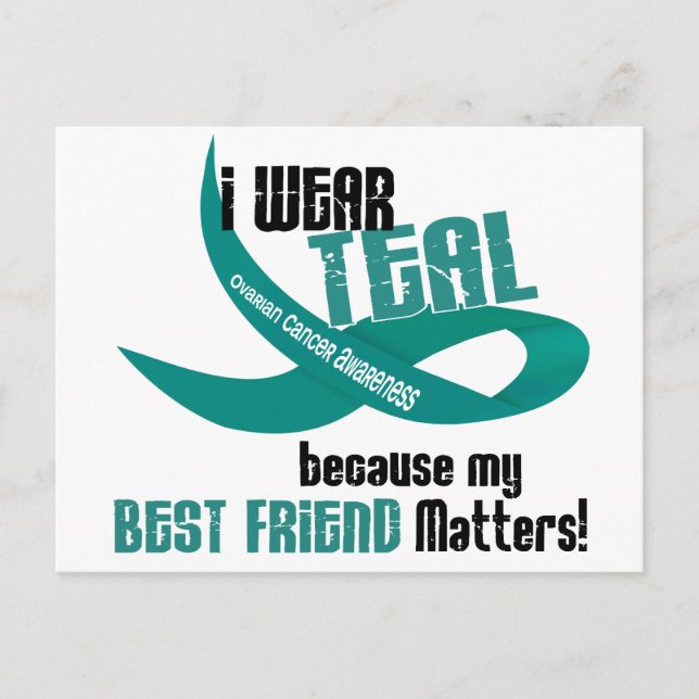 I Wear Teal For My Best Friend 33 OVARIAN CANCER Postcard (Front)