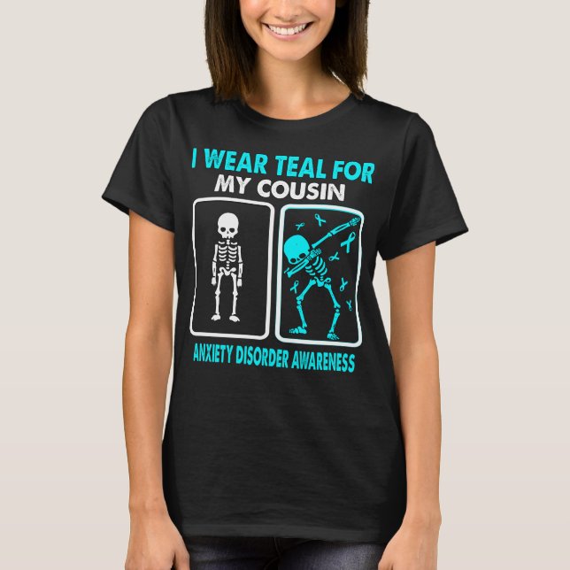 I Wear Teal For My Cousin ANXIETY DISORDER  T-Shirt (Front)