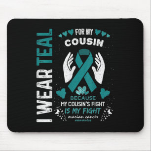 I Wear Teal For My Cousin Ovarian Cancer Ribbon Aw Mouse Mat