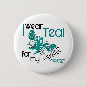 I Wear Teal For My Daughter 45 Ovarian Cancer 6 Cm Round Badge