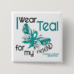 I Wear Teal For My Friend 45 Ovarian Cancer 15 Cm Square Badge