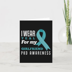 I Wear Teal For My Girlfriend Polycystic Kidney Di Card