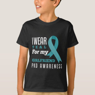 I Wear Teal For My Girlfriend Polycystic Kidney Di T-Shirt