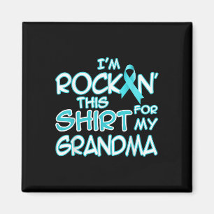I Wear Teal For My Grandma Cancer Ribbon Awareness Magnet