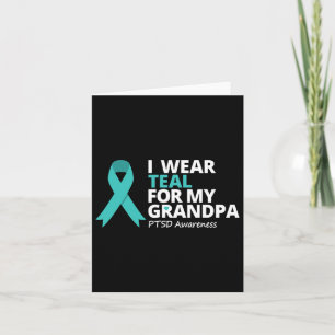 I Wear Teal For My Grandpa Ptsd Teal Ribbon Warrio Card