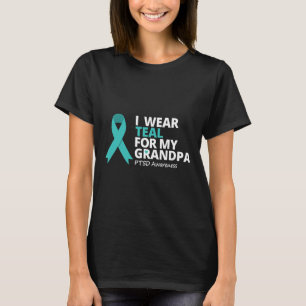 I Wear Teal For My Grandpa Ptsd Teal Ribbon Warrio T-Shirt