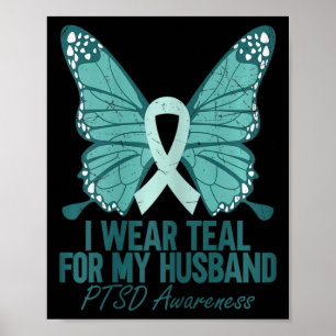 I Wear Teal For My Husnd Ptsd Awareness Teal Ribbo Poster