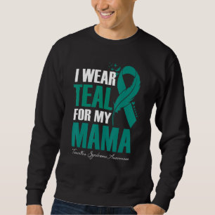 I Wear Teal For My Mama Tourette's Syndrome Awaren Sweatshirt