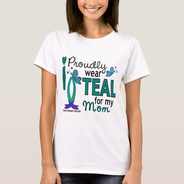 I Wear Teal For My Mum 27 Ovarian Cancer T-Shirt (Front)