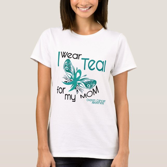I Wear Teal For My Mum 45 Ovarian Cancer T-Shirt (Front)