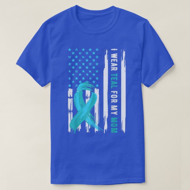 I Wear Teal For My Mum Cervical Cancer Awareness  T-Shirt (Design Front)