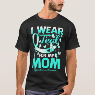 I Wear Teal For My Mum Dysautonomia Awareness T-Shirt