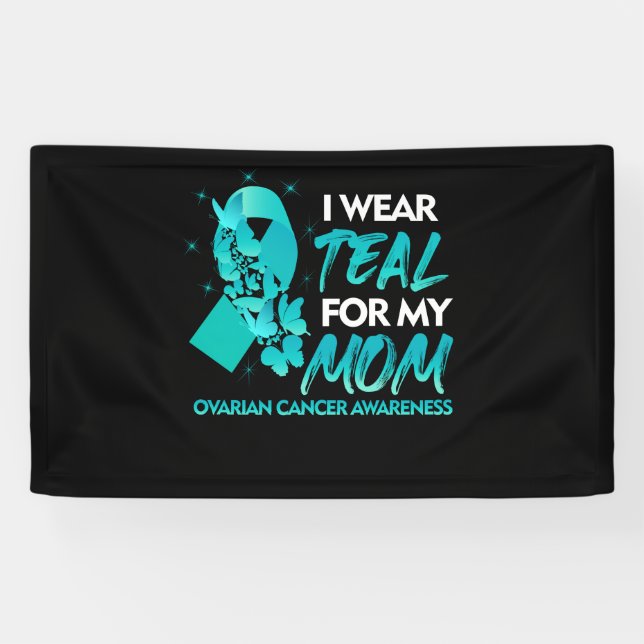 I Wear Teal For My Mum Ovarian Cancer Awareness Banner (Horizontal)