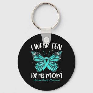 I Wear Teal For My Mum Ovarian Cancer Awareness Bu Key Ring