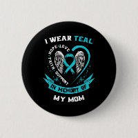 I Wear Teal For My Mum Ovarian Cancer Awareness Fa