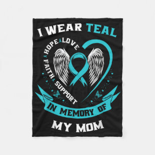 I Wear Teal For My Mum Ovarian Cancer Awareness Fa Fleece Blanket