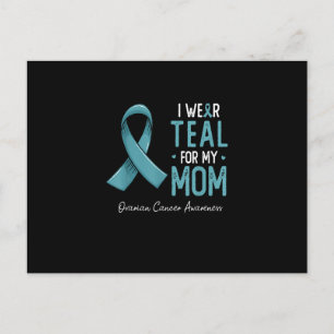 I wear teal for my mum ovarian cancer awareness mo postcard