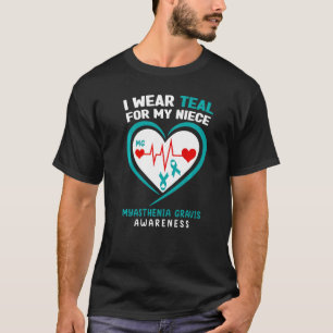 I Wear Teal For My Niece Myasthenia Gravis Awarene T-Shirt