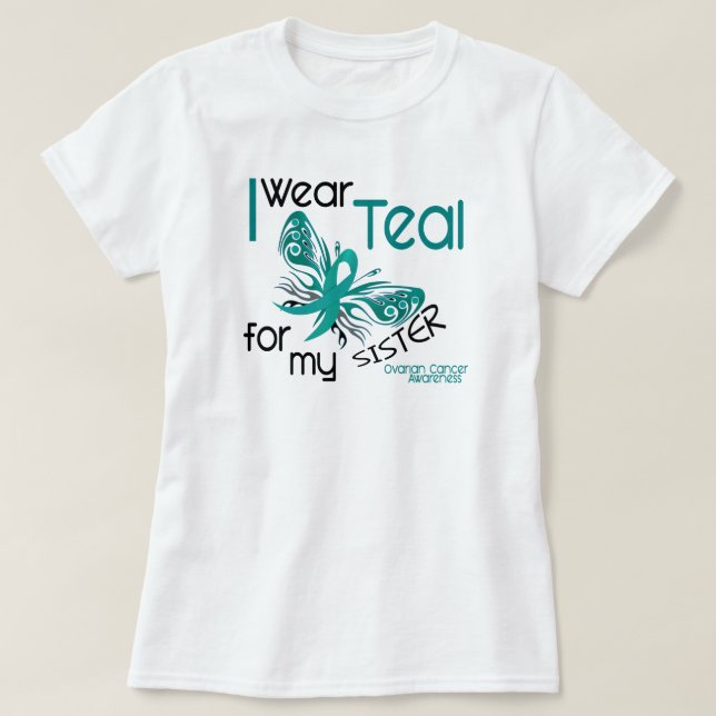 I Wear Teal For My Sister 45 Ovarian Cancer T-Shirt (Design Front)