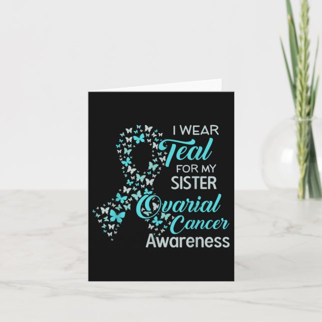 I Wear Teal For My Sister Ovarian Cancer Awareness Card (Front)