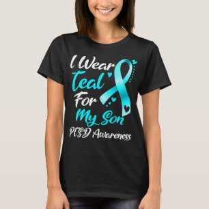 I Wear Teal For My Son PTSD Awareness T-Shirt