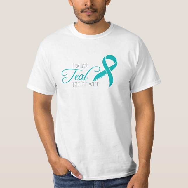 I Wear Teal For My Wife T-Shirt (Front)