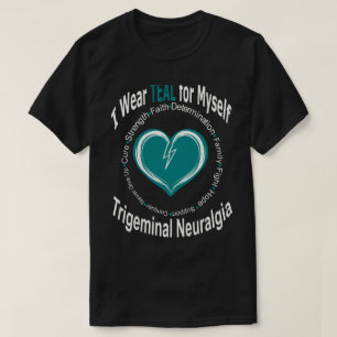 I Wear Teal For Myself Trigeminal Neuralgia Shirt