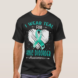 I Wear Teal For PANIC DISORDER Awareness T-Shirt