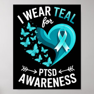 I Wear Teal For Ptsd Awareness Heart Butterfly  Poster
