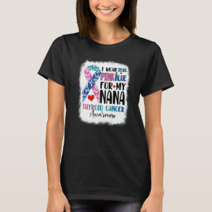 I Wear Teal Pink Blue Nana Thyroid Awareness Month T-Shirt