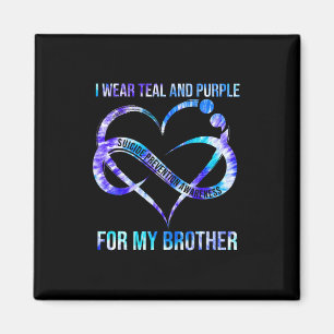 I Wear Teal Purple For Brother Suicide Prevention  Magnet