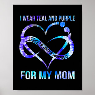 I Wear Teal Purple For Mom Suicide Prevention Awar Poster