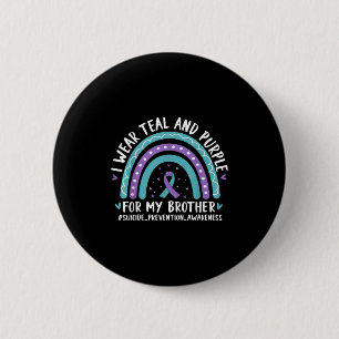 I Wear Teal Purple For My Brother Suicide Preventi 6 Cm Round Badge
