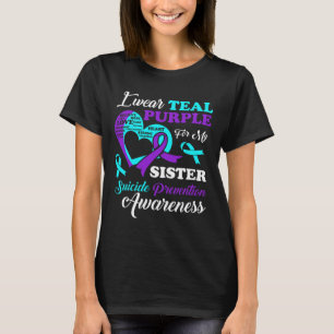 I Wear Teal Purple For My Sister Suicide Preventio T-Shirt